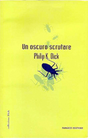 Philip K. Dick A Scanner Darkly cover UN OSCURO SCRUTARE